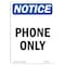 Signmission OSHA Notice, 7" Height, Phone Only Sign, 7" X 5", Portrait OS-NS-D-57-V-17267 - alternate 1